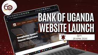 🔴 LIVE NOW: Official Launch of the New Bank of Uganda Website 2026