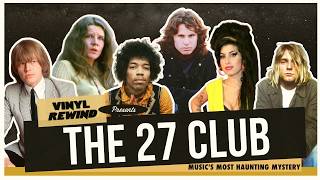 The 27 Club - Music's Most Haunting Mystery | Vinyl Rewind