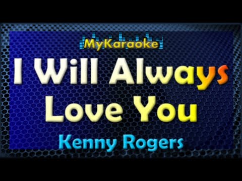 I Will Always Love You – KARAOKE in the style of KENNY ROGERS