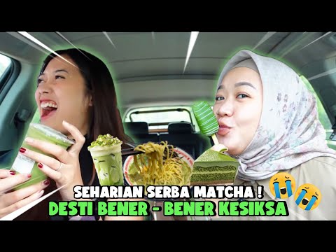 SEHARIAN MAKAN & MINUM SERBA MATCHA!! DESTI KESIKSA BANGET🤣🤣