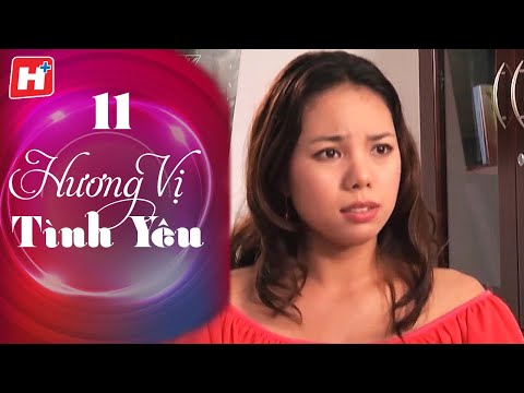 Hương Vị Tình Yêu - Tập 11 | HTV Phim Tình Cảm Việt Nam