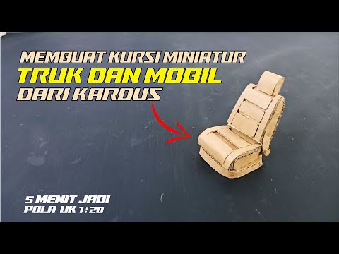 CARA MEMBUAT MINIATUR KURSI UNTUK TRUK DAN MOBIL DARI KARDUS