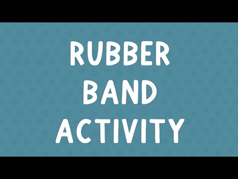 Rubber band activity