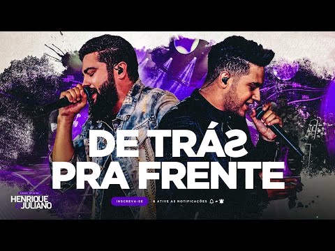 HENRIQUE E JULIANO - DE TRÁS PRA FRENTE