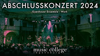 Work (Eisenhauer Ensemble) - Music College Regensburg Abschlusskonzert 2024
