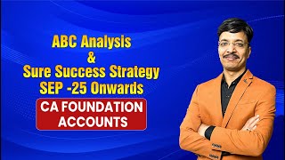 CA Foundation Accounts | ABC Analysis |Past Exam Analysis| Sure Success Strategy for Sep 25 Onwards