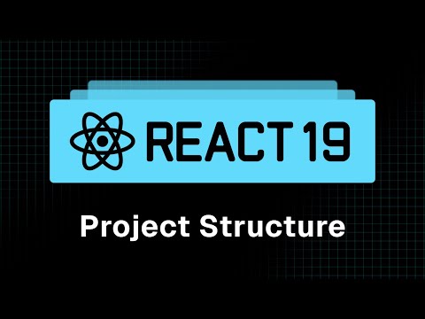 React 19 Tutorial - 3 - Project Structure