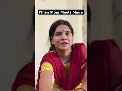 When Mom Meets Mausi | Kajal Chauhan | YouTube Shorts