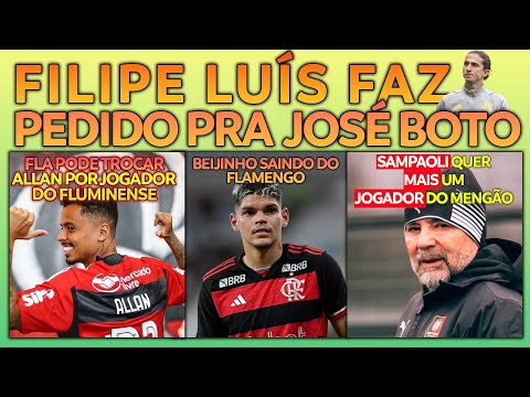 FILIPE LUÍS FAZ PEDIDO A JOSÉ BOTO | SAMPAOLI QUER + JOGADORES DO FLAMENGO | MERCADO DA BOLA E+