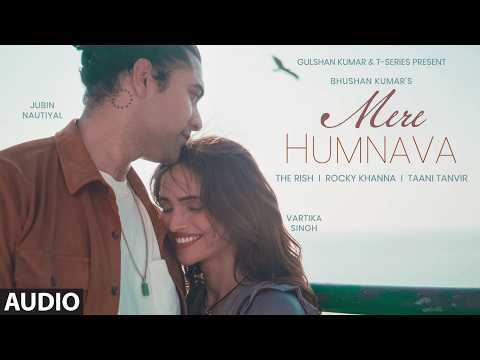 Mere Humnava (Full Audio): Jubin Nautiyal | The Rish | Rocky Khanna | Vartika Singh | Bhushan Kumar