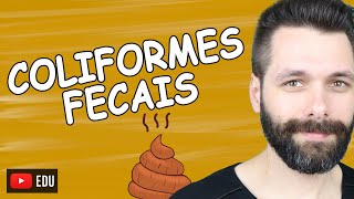 COLIFORMES FECAIS - O que são? | Biologia com Samuel Cunha