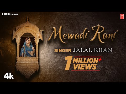 Mewadi Rani -Jalal Khan, Ft. Bhanu Pratap Singh Rathore,Mannat Choudhary | New Rajasthani Video Song