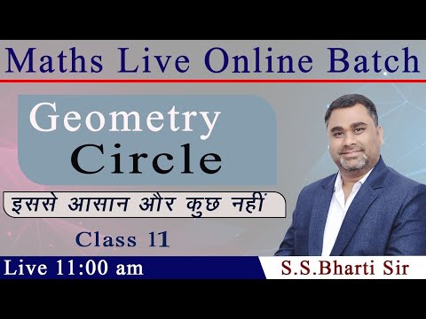 Geometry Circle Class 11 || Maths Live Online Batch || By  S.S. Bharti sir