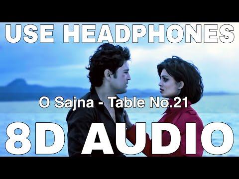 O Sajna (8D Audio) || Table No.21 || Puja Thaker || Gajendra Verma || Rajeev Khandelwal, Tina Desai