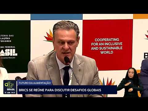 Futuro da alimentação: Brics se reúne para discutir desafios globais