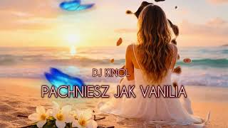 Dj Kinol - Pachniesz jak vanilia (Official Audio)