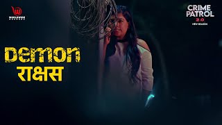Demon | राक्षस | Crime Patrol Satark 2.0 | Crimepatrol #क्राइमपेट्रोल | EP-14 #crimepatrolepisodes