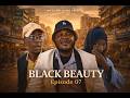 BLACK BEAUTY EPISODE 7 STARING MKOJANI GALASA MAU FUNDI