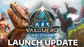 ARK Valguero Ascended Launch News! - Get Ready!