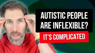 The Real Value of Routines: Are Autistic People Rigid and Inflexible?