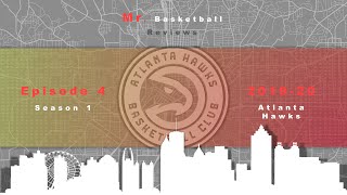 Mr. Basketball Reviews, Episode 4 - Atlanta Hawks
