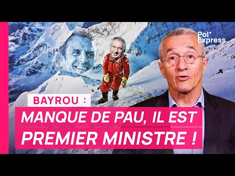 Bayrou : MANQUE DE PAU, il est Premier ministre !