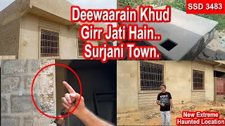 SSD 3483 | Deewaarain Khud Girr Jati Hain.. Surjani Town. | New Extreme Haunted Location |