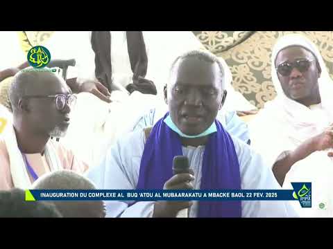 Inauguration du Complexe Al Buqhatu Al Mubâraka de Mbacké | Discours de Serigne Dame Soda Fall