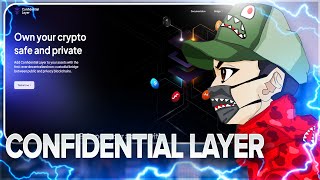 Confidential Layer | Upgrade your crypto assets with privacy and security features!