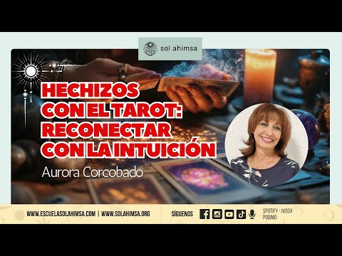 Hechizos con el Tarot, reconectar con la intuición por Aurora Corcobado