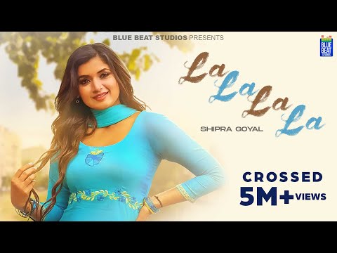 La La La La (Official Video) | Shipra Goyal | Showkidd | Kavvy Riyaaz | Latest Punjabi Songs 2023