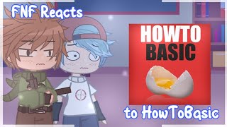 FNF Reacts to HowToBasic