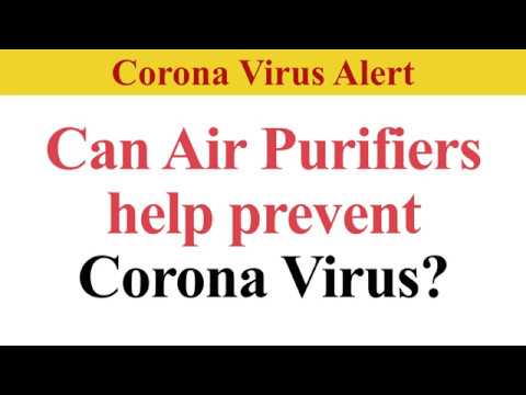 Will an Air Purifier Prevent Corona Virus and/or Help recovery?