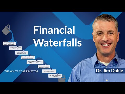 The White Coat Investor | Financial Waterfalls
