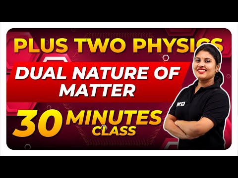 PLUS TWO PHYSICS | DUAL NATURE OF MATTER | 30 MIN LIVE REVISION |Exam Winner