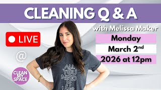 Cleaning Q&A with Melissa Maker #9