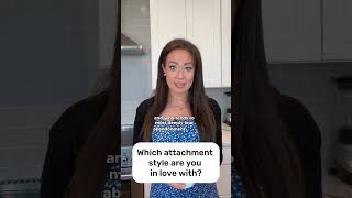 Which Attachment Style Are You In Love With