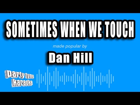 Dan Hill – Sometimes When We Touch (Karaoke Version)