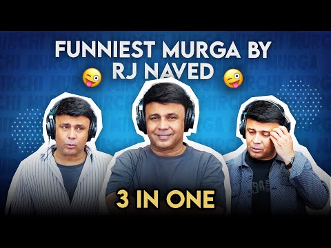 Best Of RJ Naved | Three In One | Mirchi Murga