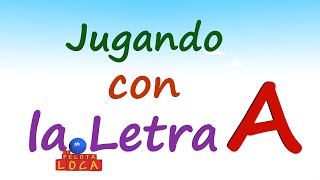 Jugando con La Letra A | La VOCAL A / La Pelota Loca