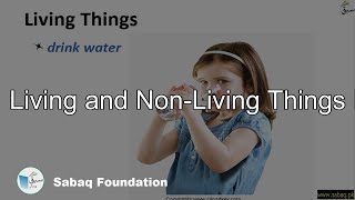 Living and  Non-Living Things