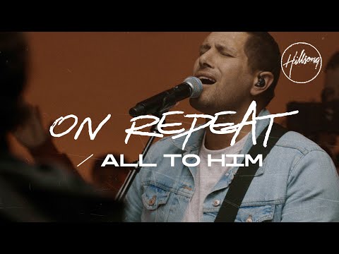 On Repeat / All To Him (Live at Team Night) - Hillsong Worship