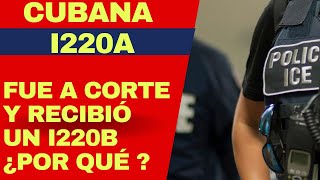 Cubana I220A fue a la corte y recibió un I220B ¿por qué pasa esto? Abogado explica qué sigue ahora