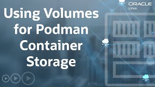 Using Volumes for Podman Container Storage