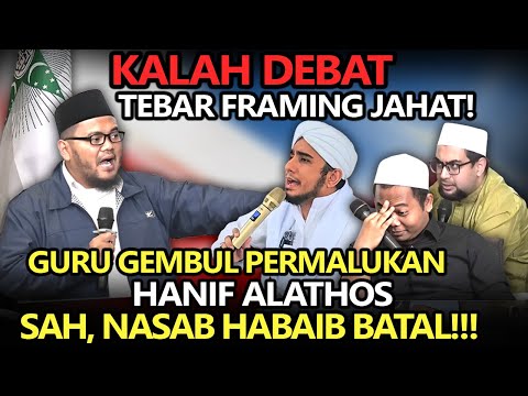 Kalah Debat, Tebar Framing Jahat❗️Guru Gembul Permalukan Hanif Alathos, Sah,,, Nasab Habaib Batal❗️