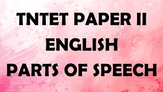 TNTET PAPER II ENGLISH PARTS OF SPEECH.