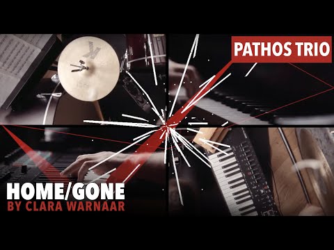 Home/Gone by Clara Warnaar, Performed by Pathos Trio