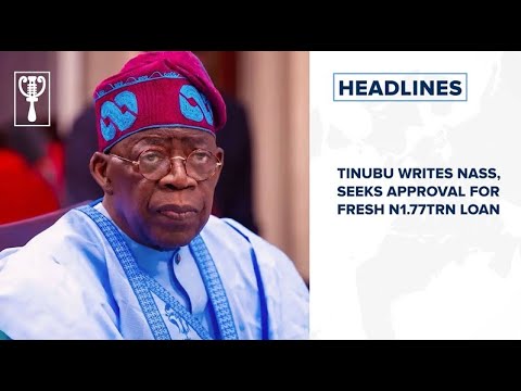 Tinubu writes NASS, seeks approval for fresh N1.77trn loan and more