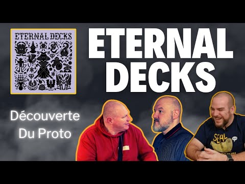 ETERNAL DECKS I Découverte du Proto