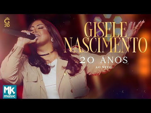 Gisele Nascimento - DVD 20 Anos (Ao Vivo)